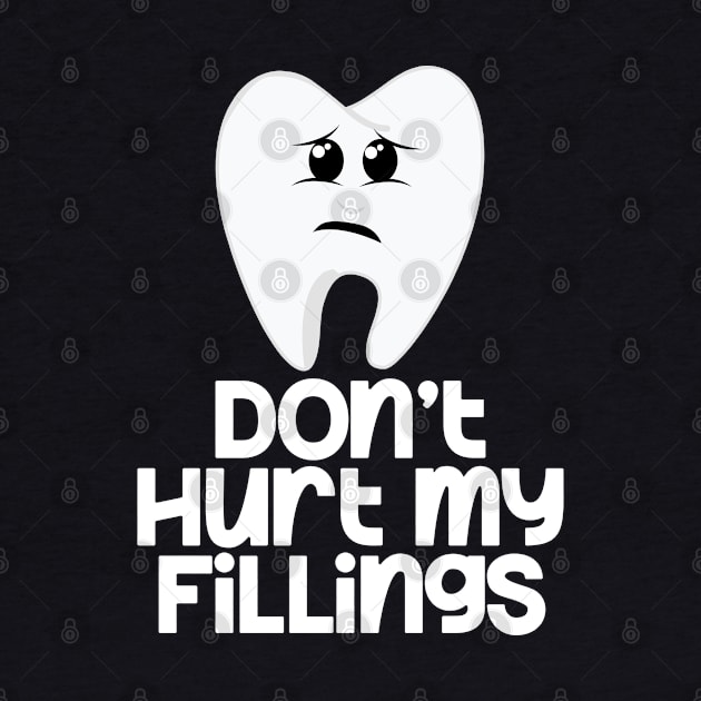 Tooth Don't Hurt My Fillings by Swagazon